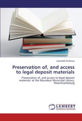 Cover for Zawedde Nsibirwa · Preservation Of, and Access to Legal Deposit Materials: Preservation Of, and Access to Legal Deposit Materials: at the Msunduzi Municipal Library, Pietermaritzburg (Paperback Book) (2011)
