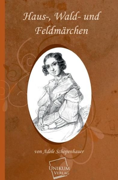 Cover for Adele Schoppenhauer · Haus-, Wald- Und Feldmarchen (Paperback Book) [German edition] (2013)