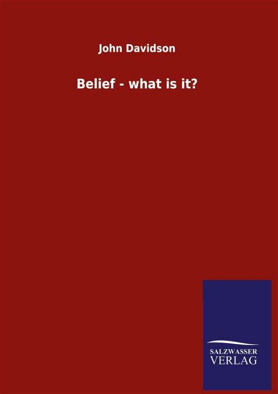 Cover for John Davidson · Belief - what is it? (Gebundenes Buch) (2020)