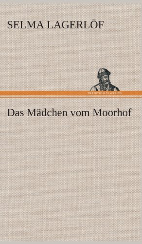 Cover for Selma Lagerlof · Das Madchen Vom Moorhof (Gebundenes Buch) [German edition] (2013)