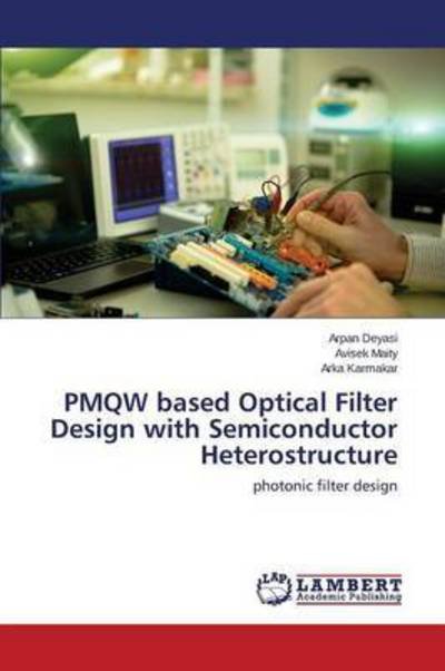 Cover for Deyasi · PMQW based Optical Filter Design (Bog) (2015)