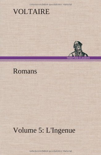 Cover for Voltaire · Romans - Volume 5: L'ingenue (Hardcover Book) [French edition] (2012)