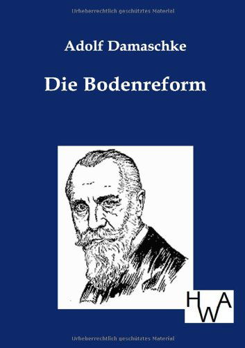 Cover for Adolf Damaschke · Die Bodenreform (Paperback Book) [German edition] (2014)