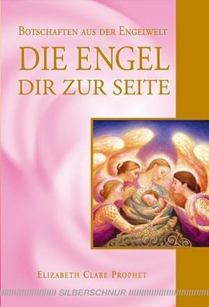 Cover for Elizabeth Clare Prophet · Die Engel dir zur Seite (Taschenbuch) (2008)