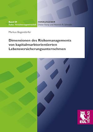 Cover for Markus Bogendörfer · Dimensionen des Risikomanagements von kapitalmarktorientierten Lebensversicherungsunternehmen (Paperback Book) (2010)