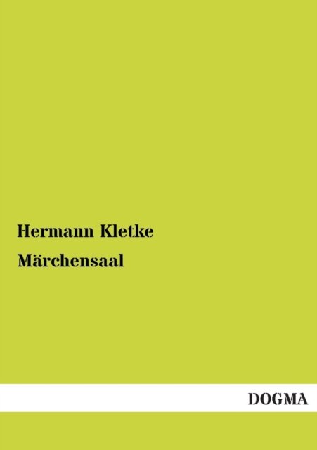 Cover for Hermann Kletke · Maerchensaal: Maerchen Aller Voelker - Zweiter Band (Paperback Bog) [German, 1 edition] (2012)