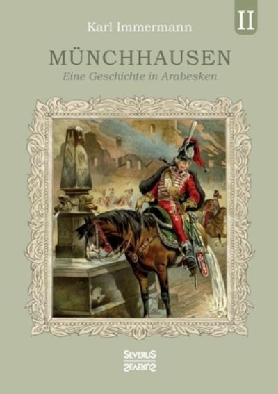 Munchhausen. Band 2 - Karl Immermann - Kirjat - Severus - 9783963453496 - torstai 21. lokakuuta 2021