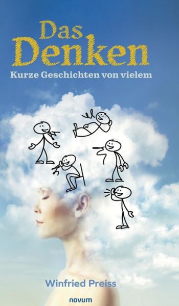 Cover for Winfried Preiss · Das Denken - Kurze Geschichten von vielem (Hardcover Book) (2022)