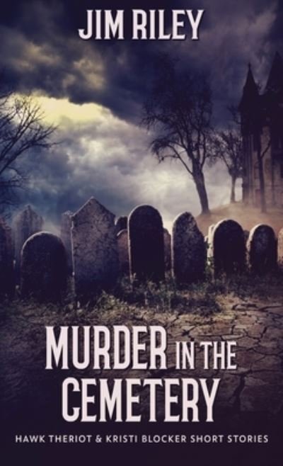 Cover for Jim Riley · Murder in the Cemetery (Gebundenes Buch) (2021)