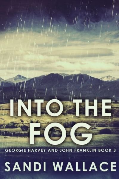 Cover for Sandi Wallace · Into The Fog - Georgie Harvey and John Franklin (Taschenbuch) [2nd edition] (2021)