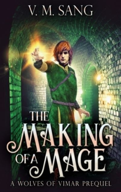 Cover for V M Sang · The Making Of A Mage (Hardcover Book) (2021)