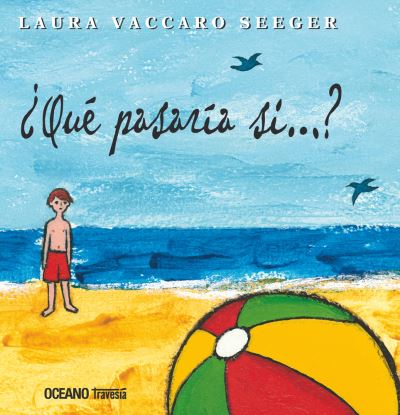 ?que Pasaria Si? - Laura Vaccaro Seeger - Books - OCEANO TRAVESIA - 9786074004496 - May 1, 2012