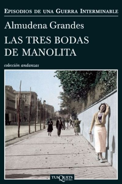 Cover for Almudena Grandes · Las Tres Bodas De Manolita (Spanish Edition) (Episodios De Una Guerra Interminable) (Paperback Book) [Spanish edition] (2014)