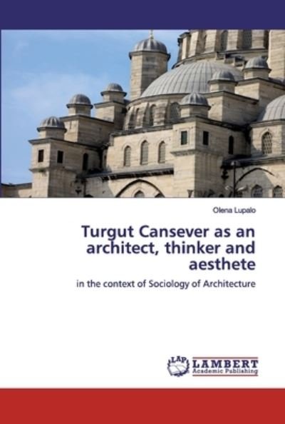 Turgut Cansever as an architect, - Lupalo - Böcker -  - 9786200216496 - 13 juni 2019