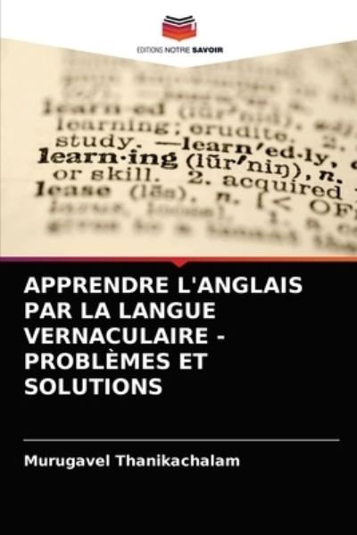 Cover for Murugavel Thanikachalam · Apprendre l'Anglais Par La Langue Vernaculaire - Problemes Et Solutions (Paperback Bog) (2021)