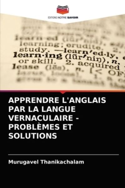 Cover for Murugavel Thanikachalam · Apprendre l'Anglais Par La Langue Vernaculaire - Problemes Et Solutions (Paperback Book) (2021)