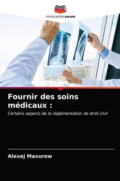 Cover for Alexej Maksurov · Fournir des soins medicaux (Paperback Book) (2021)
