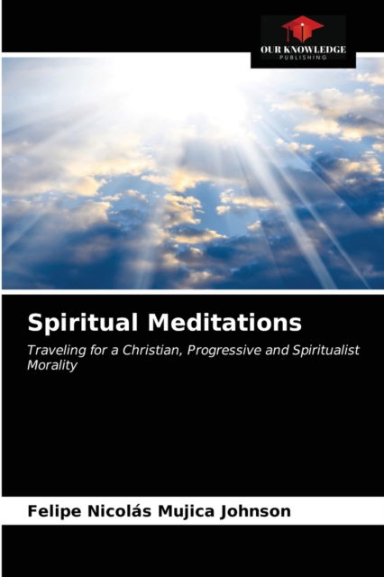 Cover for Felipe Nicolás Mujica Johnson · Spiritual Meditations (Paperback Book) (2021)
