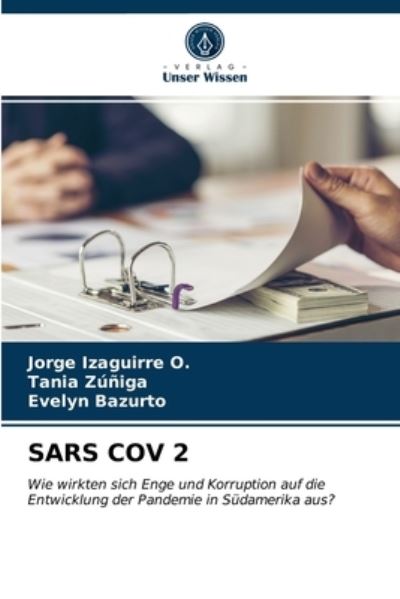 Sars Cov 2 - Jorge Izaguirre O - Livros - Verlag Unser Wissen - 9786203596496 - 5 de abril de 2021