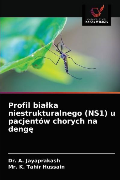 Cover for Dr A Jayaprakash · Profil bialka niestrukturalnego (NS1) u pacjentow chorych na deng? (Paperback Book) (2021)