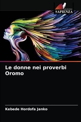 Cover for Kebede Hordofa Janko · Le donne nei proverbi Oromo (Pocketbok) (2021)