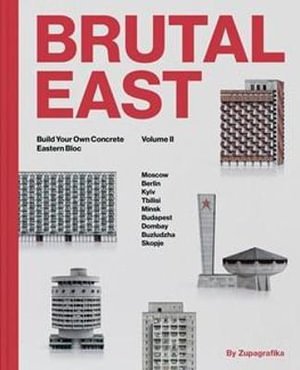 Cover for Zupagrafika · Brutal East Vol. II: Build Your Own Concrete Eastern Bloc (Innbunden bok) (2021)