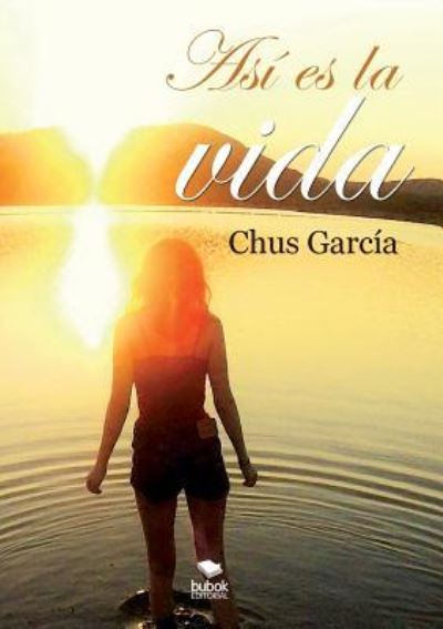 Asi es la vida - Chus Garcia - Książki - Bubok Publishing S.L. - 9788468502496 - 24 maja 2017