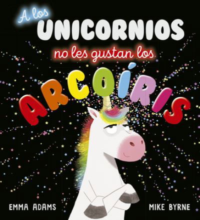 Cover for Emma Adams · A Los Unicornios No Les Gustan Los Arcoiris (Gebundenes Buch) (2021)