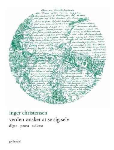 Cover for Inger Christensen · Verden ønsker at se sig selv (Hæftet bog) [1. udgave] (2018)