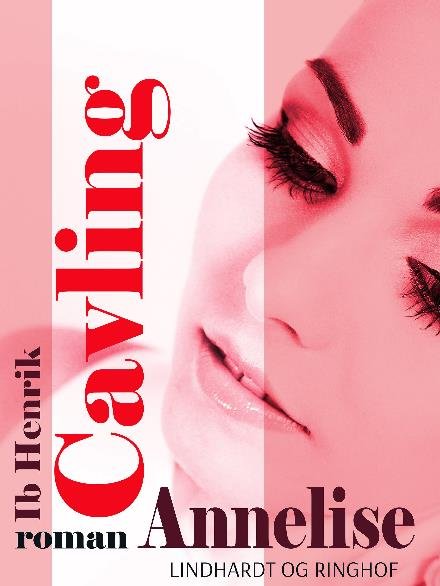 Cover for Ib Henrik Cavling · Annelise (Sewn Spine Book) [1st edition] (2017)