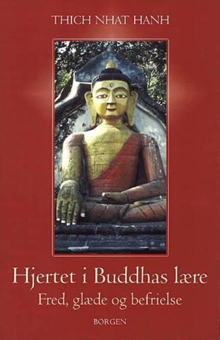 Hjertet i Buddhas lære - Thich Nhât Hanh - Books - Borgen - 9788721012496 - April 4, 2000