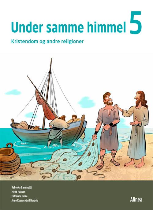 Cover for Anne Rosenskjold Nordvig, Catharine Linke, Mette Hansen, Rebekka Bærnholdt · Under samme himmel: Under samme himmel 5, Emnebog (Bound Book) [1.º edición] [Indbundet] (2014)