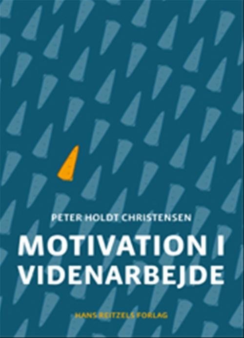 Cover for Peter Holdt Christensen · Motivation i videnarbejde (Innbunden bok) [1. utgave] [Indbundet] (2007)