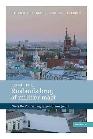 Cover for Niels Bo Poulsen og Jørgen Staun (red.) · Studier i global politik og sikkerhed: Kreml i krig (Sewn Spine Book) [1e uitgave] (2018)