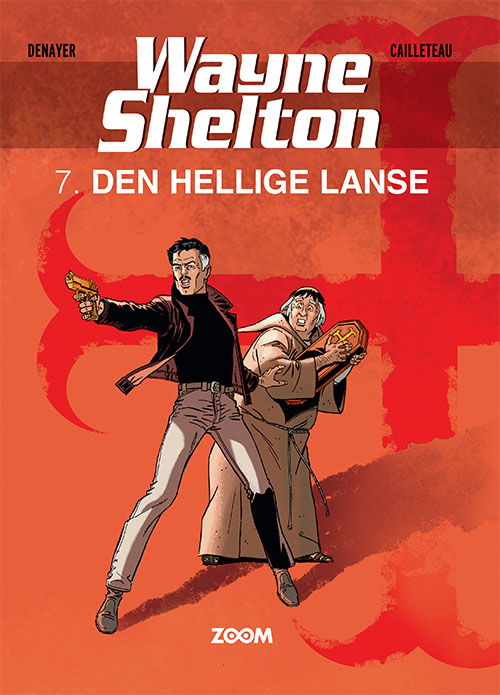 Wayne Shelton: Wayne Shelton 7: Den hellige lanse - Calleteau Denayer - Bøger - Forlaget Zoom - 9788770212496 - 18. maj 2022