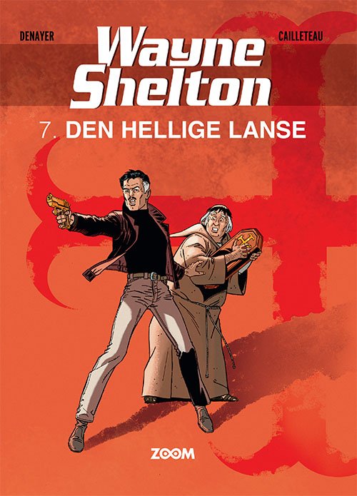 Cover for Calleteau Denayer · Wayne Shelton: Wayne Shelton 7: Den hellige lanse (Sewn Spine Book) [1º edição] (2022)