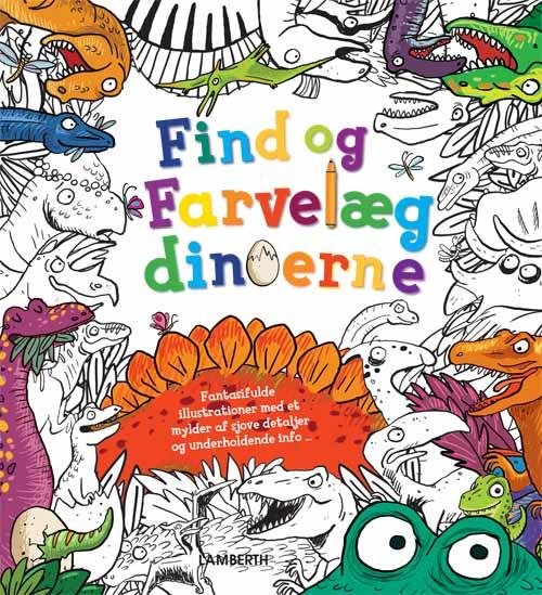 Find og farvelæg dinoerne - Alexandra Koken - Bøger - Lamberth - 9788771611496 - 24. september 2015