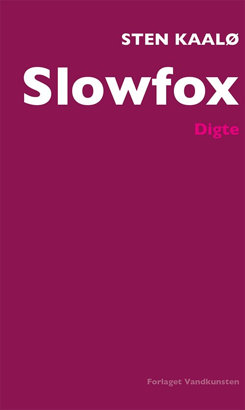 Cover for Sten Kaalø · Slowfox (Sewn Spine Book) [1st edition] (2019)