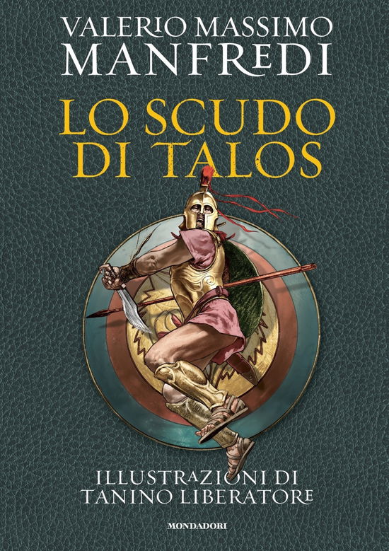 Cover for Valerio Massimo Manfredi · Lo Scudo Di Talos. Ediz. Illustrata (Book)