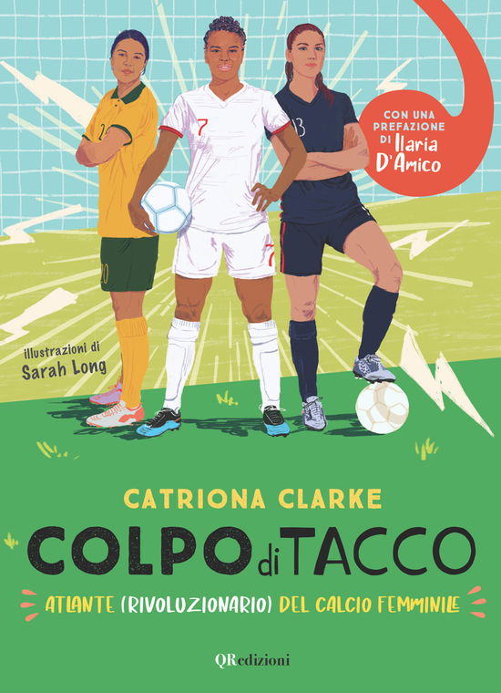 Cover for Catriona Clarke · Colpo Di Tacco! Atlante (Rivoluzionario) Del Calcio Femminile (Book)