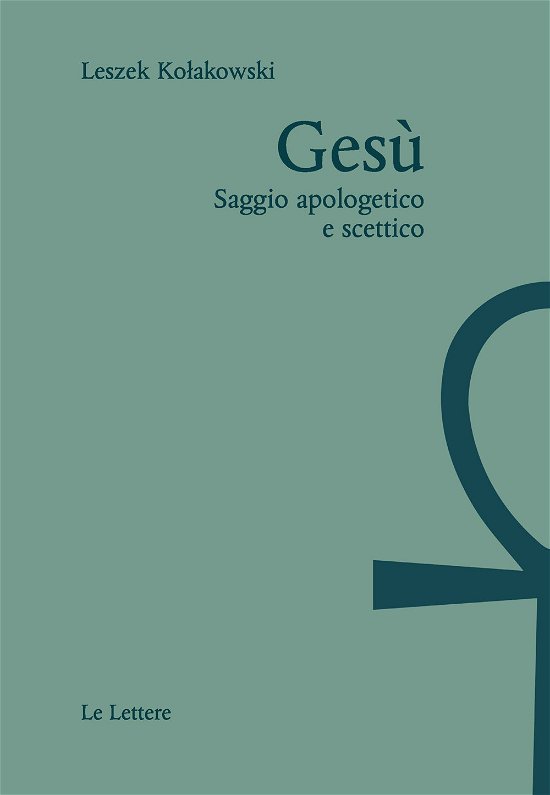 Cover for Leszek Kolakowski · Gesu. Saggio Apologetico E Scettico (Book)