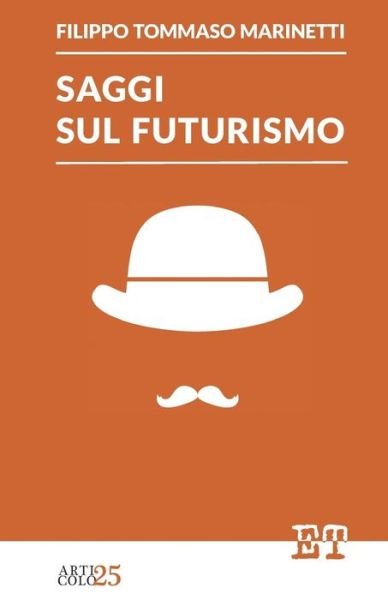 Cover for Filippo Tommaso Marinetti · Saggi Sul Futurismo (Pocketbok) [Italian edition] (2015)