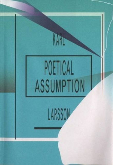 Cover for Karl Larsson · Poetical Assumption (Paperback Book) (2012)