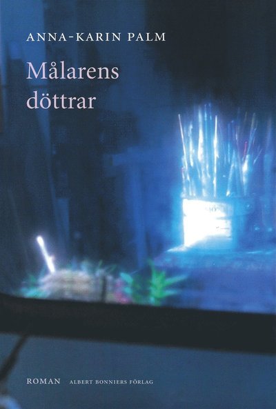 Cover for Anna-Karin Palm · Målarens döttrar (ePUB) (2013)