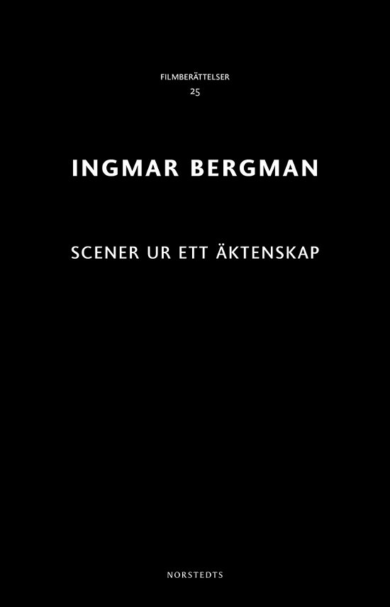 Ingmar Bergman Filmberättelser: Scener ur ett äktenskap - Ingmar Bergman - Bøker - Norstedts - 9789113078496 - 19. juni 2018