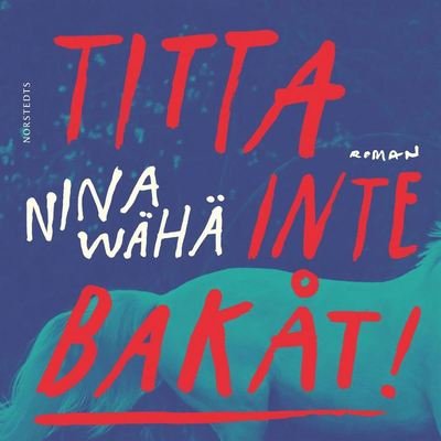 Cover for Nina Wähä · Titta inte bakåt! (Lydbog (MP3)) (2020)