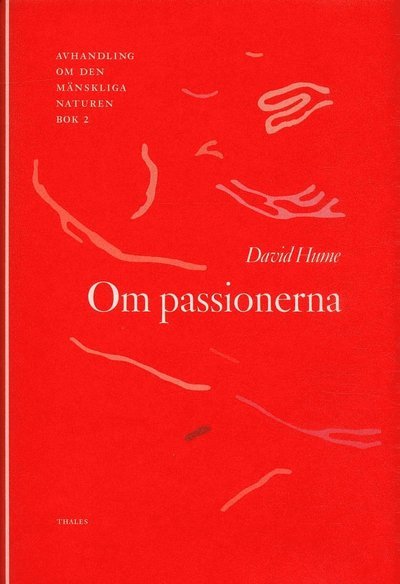 Cover for David Hume · Avhandling om den mänskliga na: Om passionerna - Avhandling om den mänskliga naturen (Indbundet Bog) (2004)