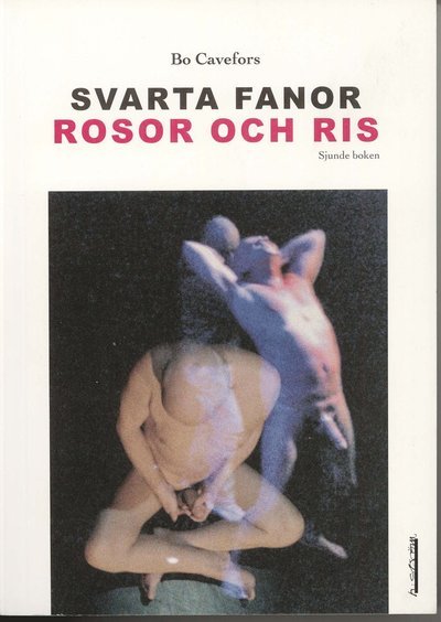 Cover for Bo I Cavefors · Svarta fanor: Svarta fanor. Rosor och ris : sjunde boken (Book) (2011)