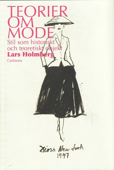 Cover for Lars Holmberg · Teorier om mode : stil som historiskt och teoretiskt objekt (Gebundesens Buch) (2008)