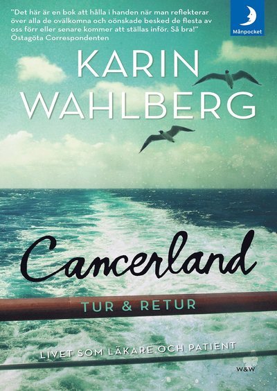 Cover for Karin Wahlberg · Cancerland - tur &amp; retur : livet som läkare och patient (Paperback Bog) (2017)